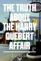 [Marcus Goldman 01] • The Truth About the Harry Quebert Affair